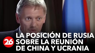 Rusia manda un aviso tras la reunión entre China y Ucrania