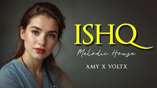 Ishq | Faheem Abdullah | AMY x VØLTX | Melodic House | Remix