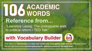 106 Academic Words Ref from "Lawrence Lessig: The unstoppable walk to political reform | TED Talk"
