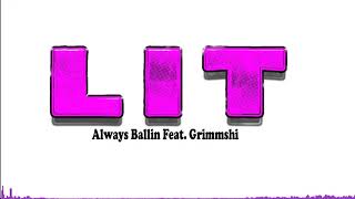 Grimmshi - Always Ballin ft. Kelly Mac