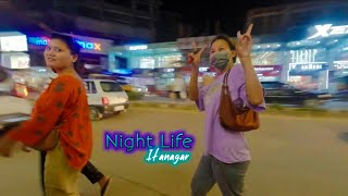 Night Life in Itanagar, Arunachal Pradesh  I pov Street photography