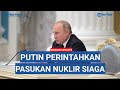 Putin Perintahkan Pasukan Nuklir Rusia Siaga Merespon Jika Amerika dan NATO Ikut Campur di Ukraina