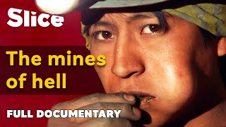 Miners of Potosi: the most dangerous trade in the world | SLICE | FULL DOCUMENTARY