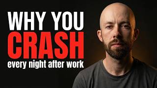 Why You Crash Every Night After Work 4 Step Fix