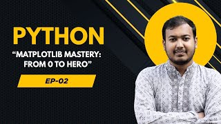 Matplotlib Mastery: From 0 to Hero | Episode 02
