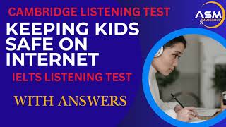 KEEPING KIDS SAFE ON INTERNET || IELTS LISTENING TEST | WITH ANSWER