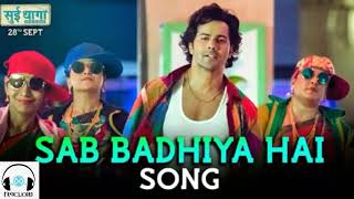 Sab Badhiya Hai Full Video Song Of Sui Dhaga 2018