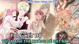 Full Hết Bộ💥Tiểu Manh Thê Không Dễ Bắt Nạt//Review truyện tranh//ngôn tình tổng tài hay#reviewmanhua