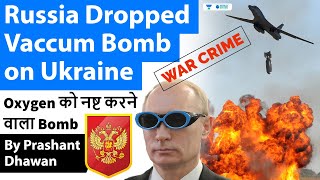 Russia Drops Vacuum Bomb on Ukraine | Banned Bomb used in Ukraine War