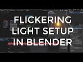 Blender Flickering light setup