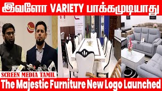 இவளோ Variety அ உங்களால பாக்கமுடியாது 🙄 | The Majestic Furniture New Logo Launched | #furniture #smt