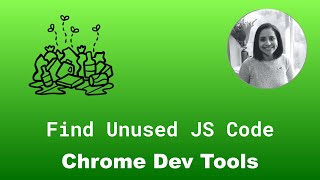How to check for unused JavaScript code using Chrome Dev Tools?