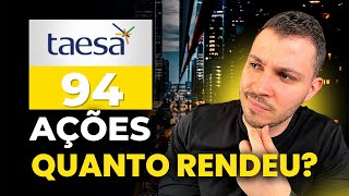 TAEE11: QUANTO RENDE 94 AÇÕES?