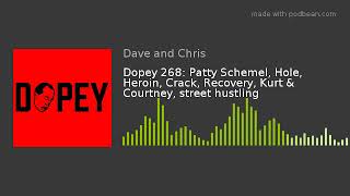 Dopey 268: Patty Schemel, Hole, Heroin, Crack, Recovery, Kurt \u0026 Courtney, street hustling