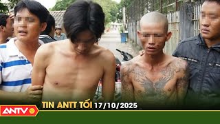 Tin tức an ninh trật tự nóng, thời sự Việt Nam mới nhất 24h tối ngày 17/10 | ANTV