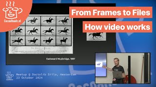 From Frames to Files - How video works, by Tom Lokhorst (English)