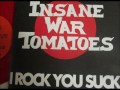 insane war tomatoes i live in an asshole