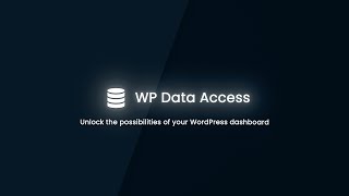 WP Data Access: Rapid Application Development in WordPress