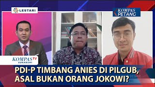 PDI-P Timbang Anies di Pilgub Jakarta, Asal Bukan Orang Jokowi?