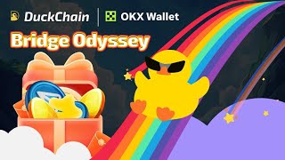 DuckChain \u0026 OKX wallet Bridge Odyssey is here!🪂