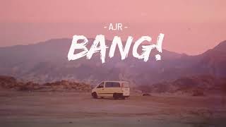 Vietsub | Bang! - AJR | Nhạc Hot TikTok | Lyrics Video
