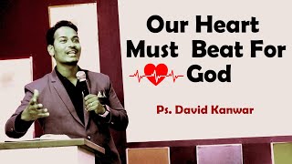 Our Heart must beat for God || Three Days School of Ministry Heartbeat of God || Ps. David Kanwar