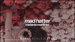 mad hatter || melanie martinez || traducida al español + lyrics