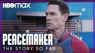 Peacemaker | The Story So Far | HBO Max