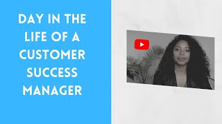 Day in the life of a Customer Success Manager