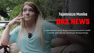 NEWS | Tajemnicza Monika o egzaminach syna, kryminalnej przeszłości matki i zamachu na Kaczyńskiego