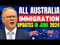 All Australia Immigration Updates in June 2024 You Need to Know: Australia Immigration News Today