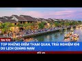 Top những điểm tham quan, trải nghiệm khi du lịch Quảng Nam