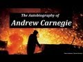 Autobiography of Andrew Carnegie - FULL AudioBook - Business | Money | Investing | Entrepreneur