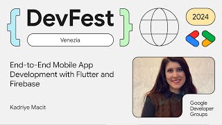 End-to-End Mobile App Development with Flutter and Firebase - DevFest Venezia 24