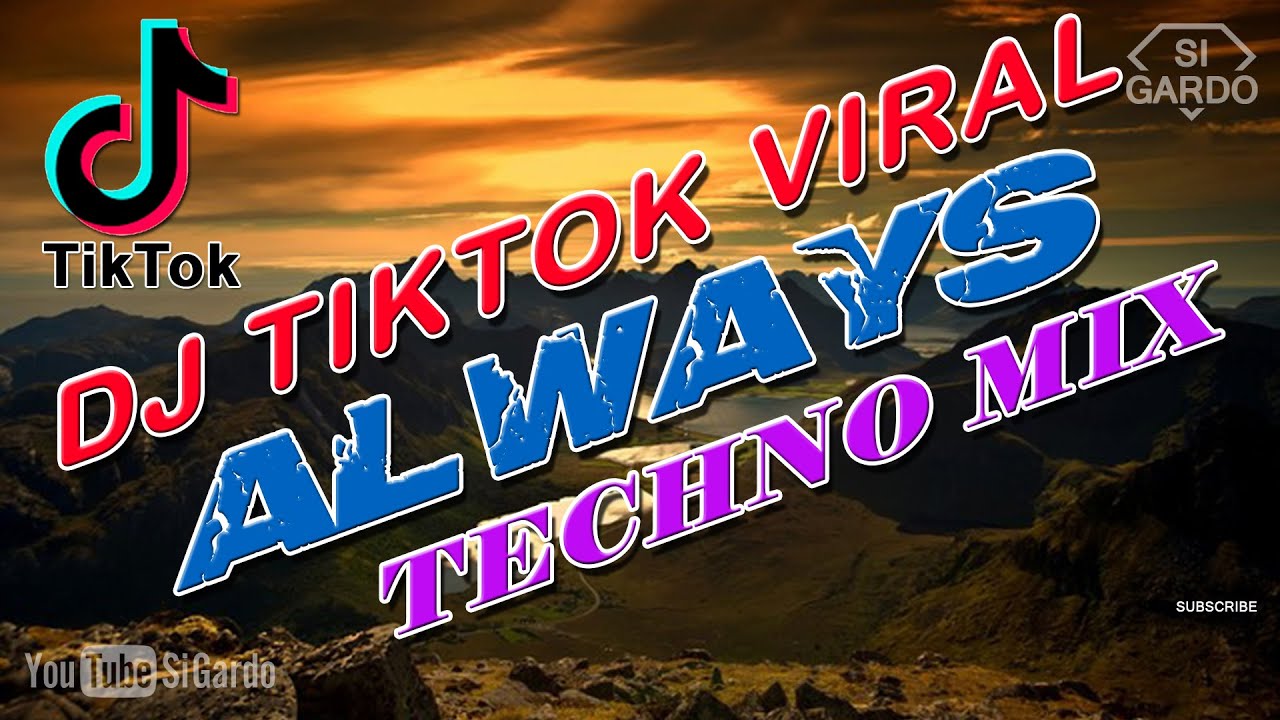 Dj Tiktok Viral Always Techno Remix 2021 Remix Dj Full Bass Youtube