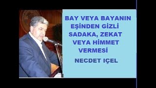 BAY VEYA BAYANIN EŞİNDEN GİZLİ  SADAKA, ZEKAT VEYA HİMMET VERMESİ