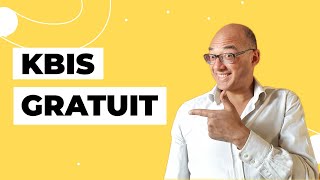 Comment récupérer son Kbis gratuitement