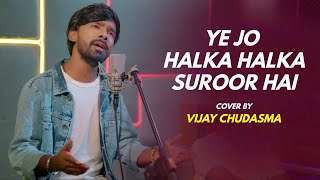 Ye Jo Halka Halka | cover by Vijay Chudasma | Sing Dil Se | Nusrat Fateh Ali Khan