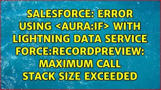 Error using <aura:if> with Lightning Data Service force:recordPreview: Maximum call stack size...