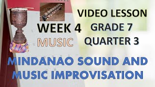 Music 7 3rd Quarter: Mindanao instrumental music and Mindanao Sound and Music Improvisation