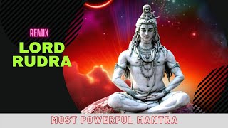 Lord Rudra | Most Powerful Mantra || RUDRA VIBE || Namaskaratha Mantra mix ||