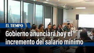 Gobierno anunciará hoy el incremento del salario mínimo para el próximo año | El Tiempo