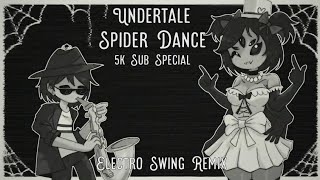 Undertale - Spider Dance Electro Swing VIP  [5K Subscribers Special]