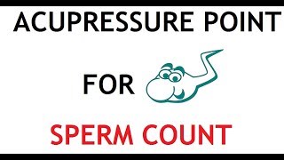 2 Acupressure Point for Sperm Count | शुक्राणुओं की संख्या | விந்து எண்ணிக்கை