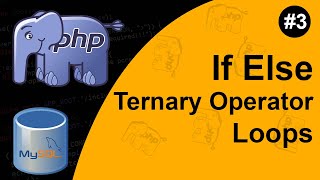 if,else,elseif Statement, Ternary Operator, Loops - PHP Beginner To Advance Level - #3