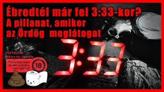 Ébredtél már fel 3:33-kor? A pillanat, amikor az Ördög meglátogat