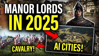 MANOR LORDS IN 2025 May Be EVERYTHING We've Been Waiting For