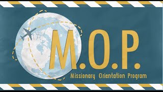 Missionary Orientation Program (MOP)