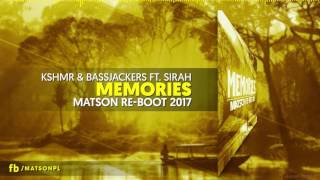 KSHMR \u0026 Bassjackers ft. Sirah - Memories  (Matson Re-Boot 2017) + DOWNLOAD