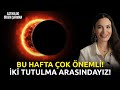 Bu Hafta Çok Önemli! | 2024'ün Son Güneş Tutulması! | 23 - 29 Eylül Haftalık Burç Yorumları